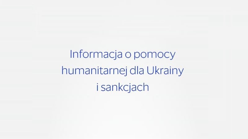 Informacja o pomocy humanitarnej dla Ukrainy i sankcjach